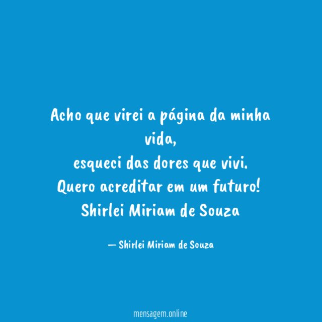 Acho que virei a página da minha vida