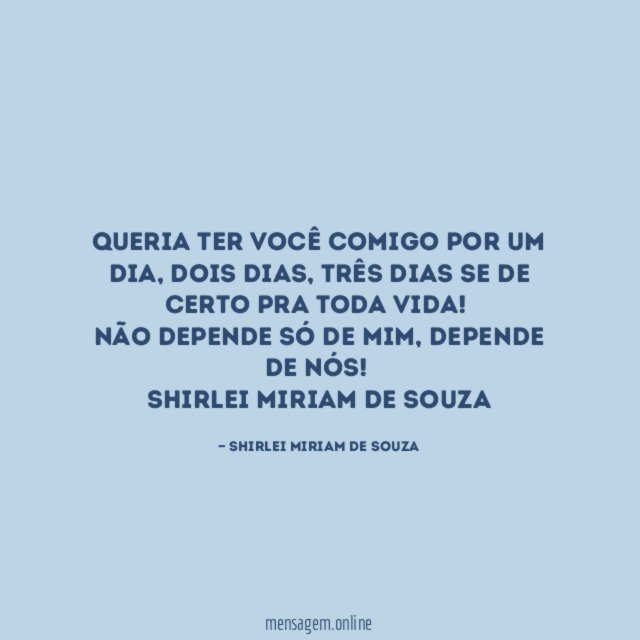 Queria ter você comigo por um dia