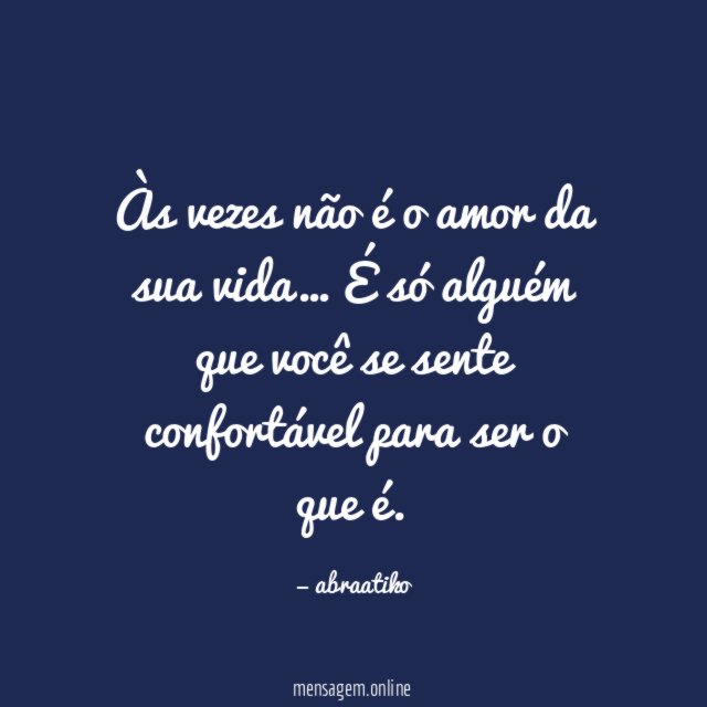 Às vezes não é o amor da sua vida
