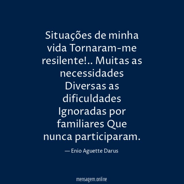 Situações de minha vida Tornaram-me resilente