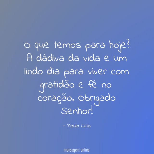 O que temos para hoje?