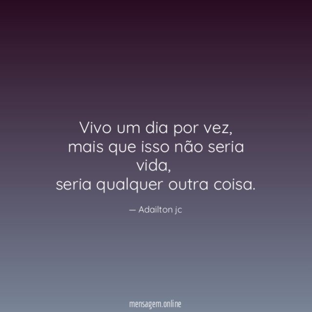 Vivo um dia por vez
