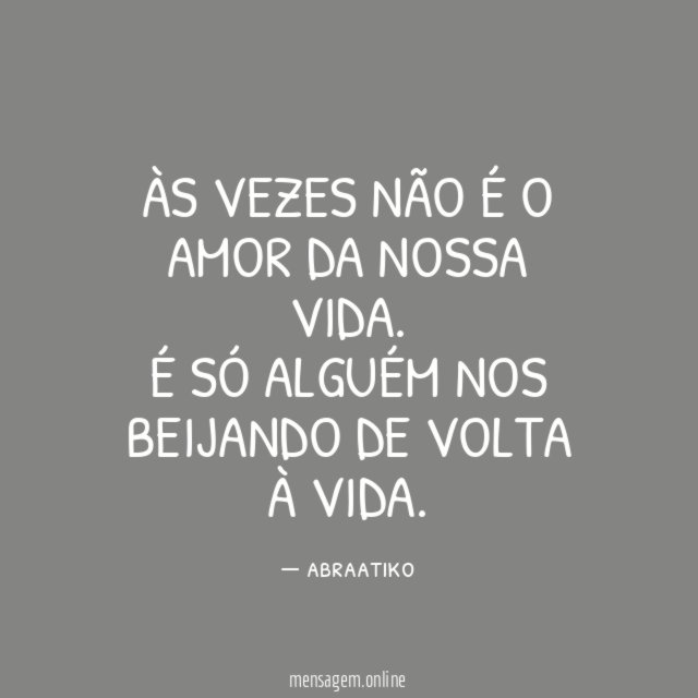 Às vezes não é o amor da nossa vida