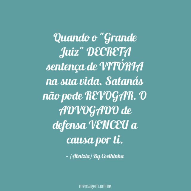 Quando o "Grande Juiz" DECRETA sentença de VITÓRIA na sua vida. Satanás não pode REVOGAR. O ADVOGADO de defensa VENCEU a causa por ti.