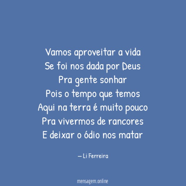 Vamos aproveitar a vida Se foi nos dada por