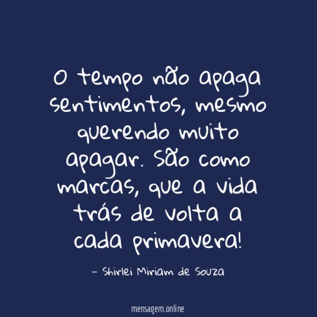 O tempo não apaga sentimentos