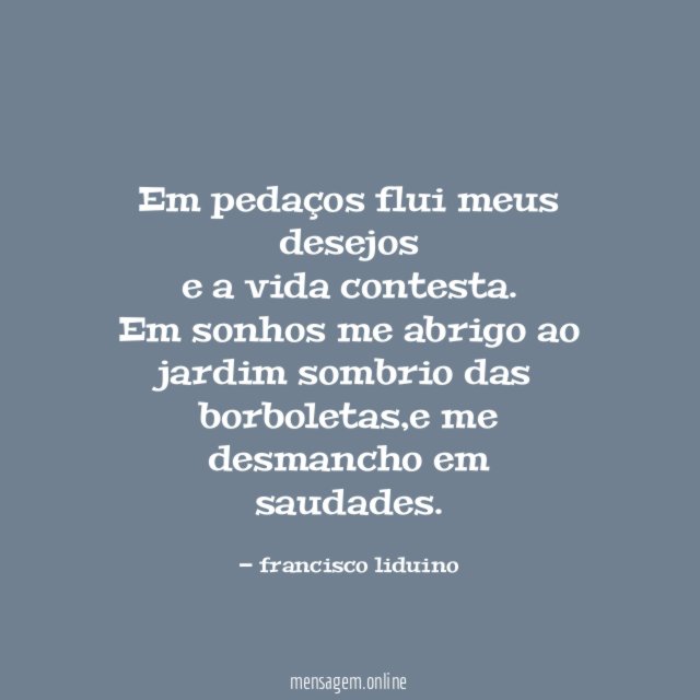 Em pedaços flui meus desejos e a vida contesta