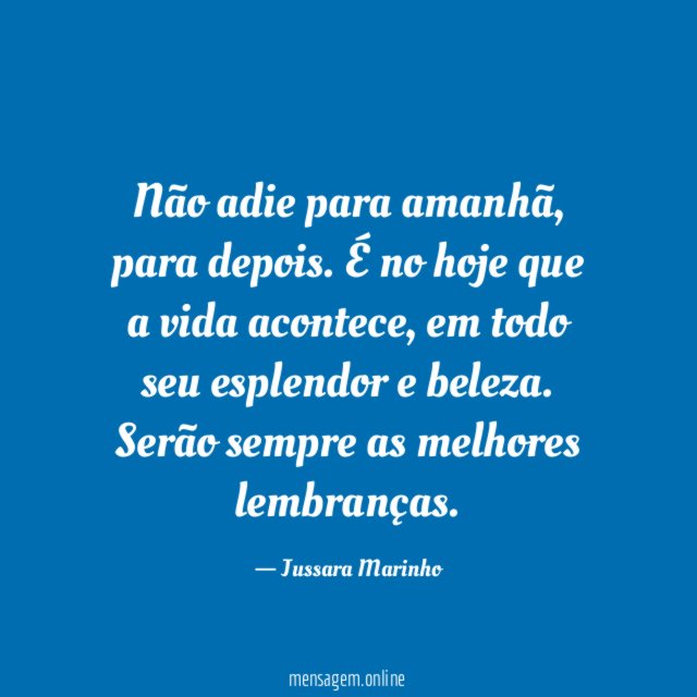 Não adie para amanhã