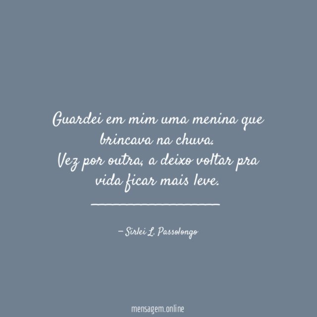Guardei em mim uma menina que brincava na chuva