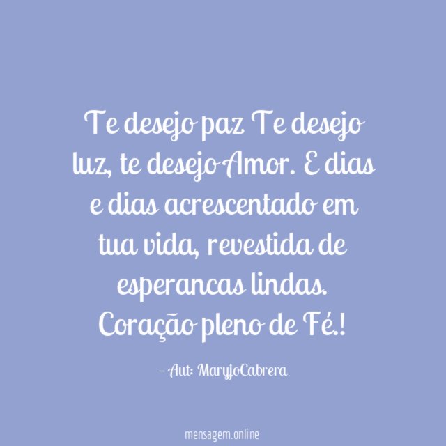 Te desejo paz Te desejo luz
