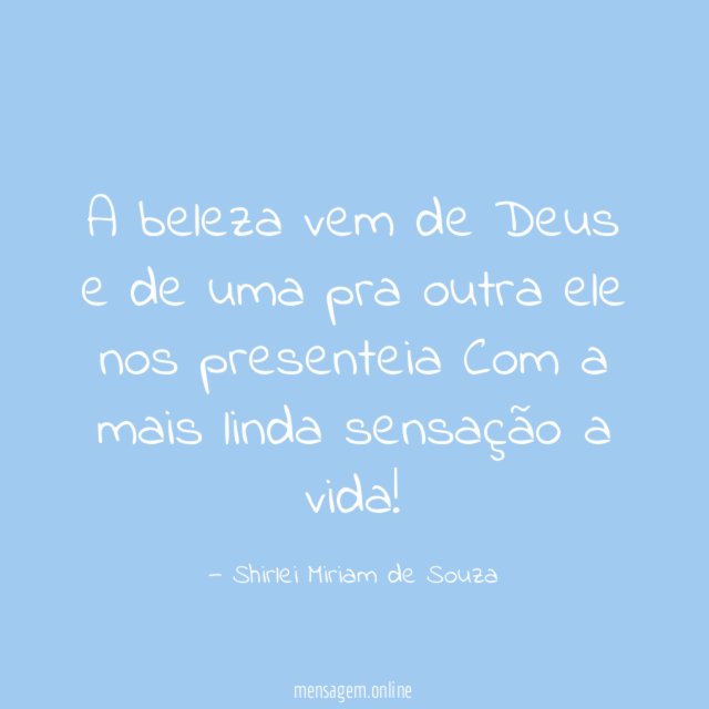 A beleza vem de Deus e de uma pra