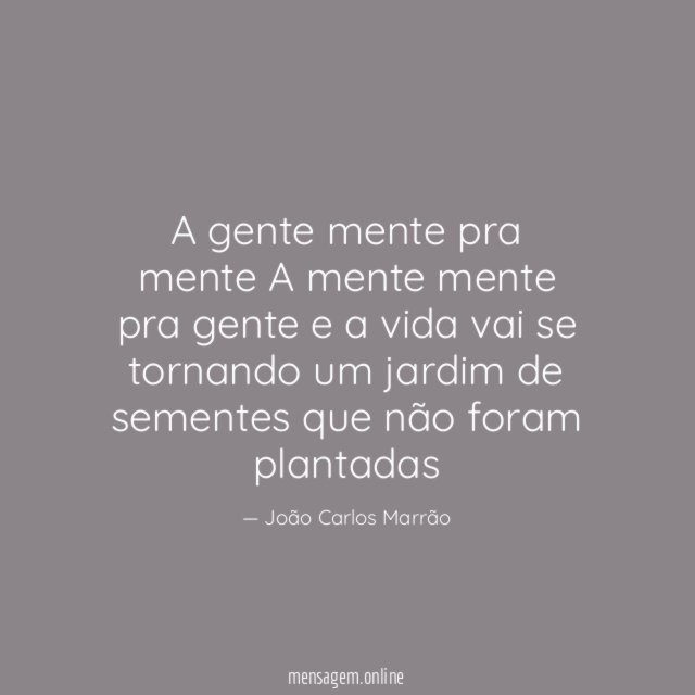 A gente mente pra mente A mente mente pra