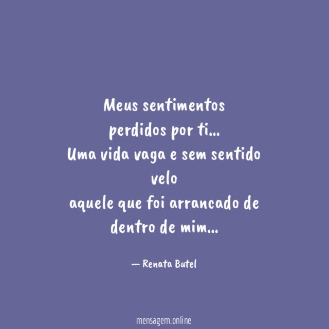 Meus sentimentos perdidos por ti