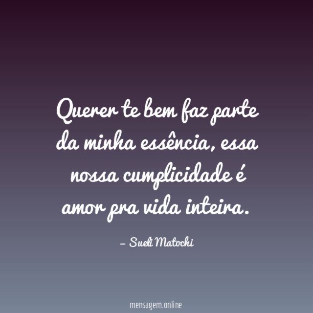 Querer te bem faz parte da minha essência