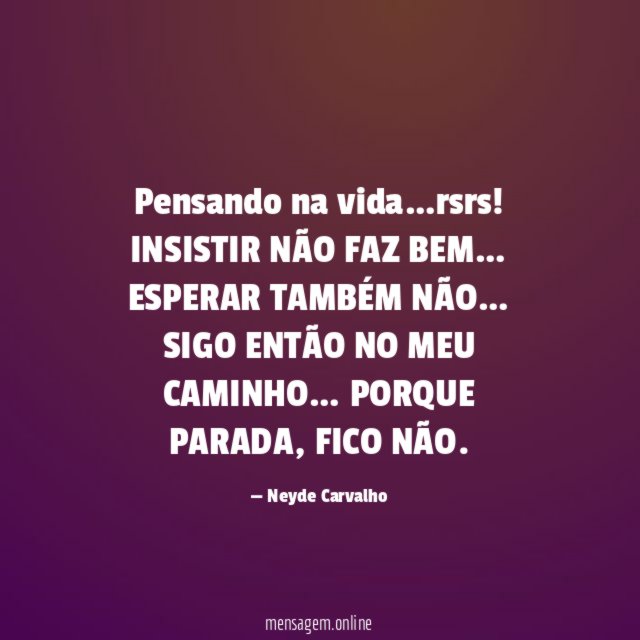 Pensando na vida…rsrs!
