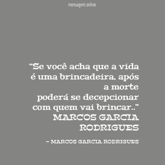 Se você acha que a vida é uma brincadeira
