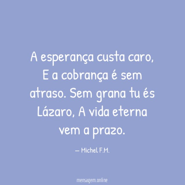 A esperança custa caro