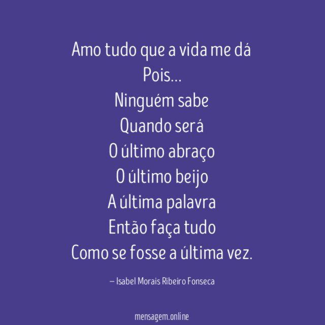 Amo tudo que a vida me dá Pois