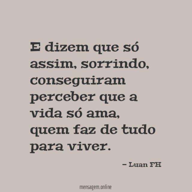 E dizem que só assim