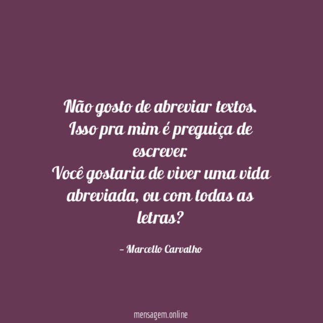 Não gosto de abreviar textos