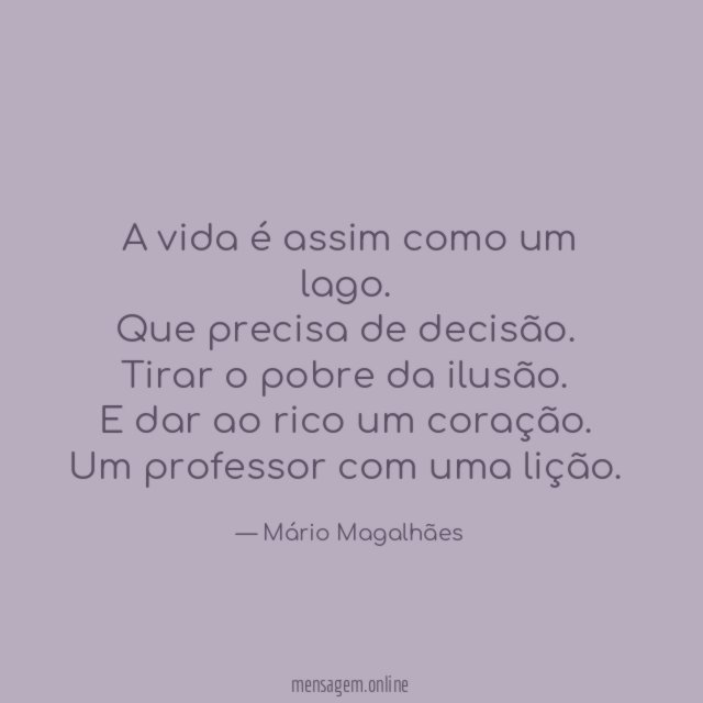 A vida é assim como um lago