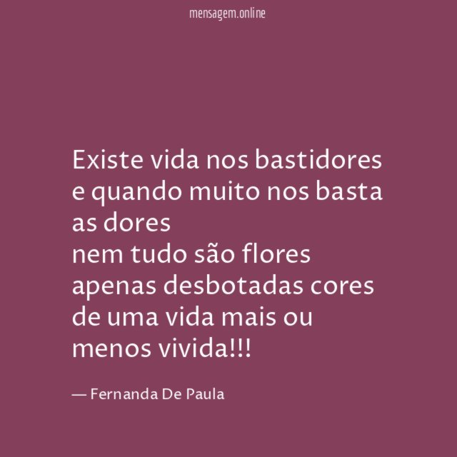 existe vida nos bastidores e quando muito nos basta