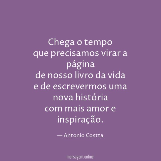 Chega o tempo que precisamos virar a página de nosso