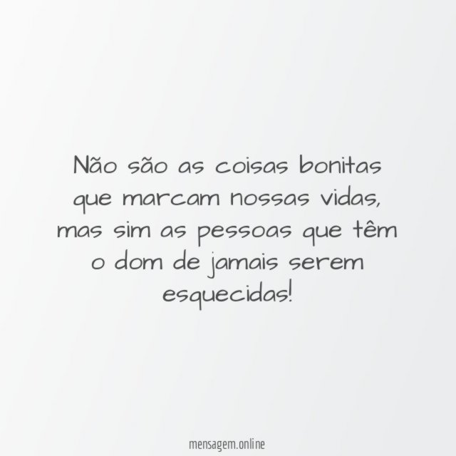 Não são as coisas bonitas