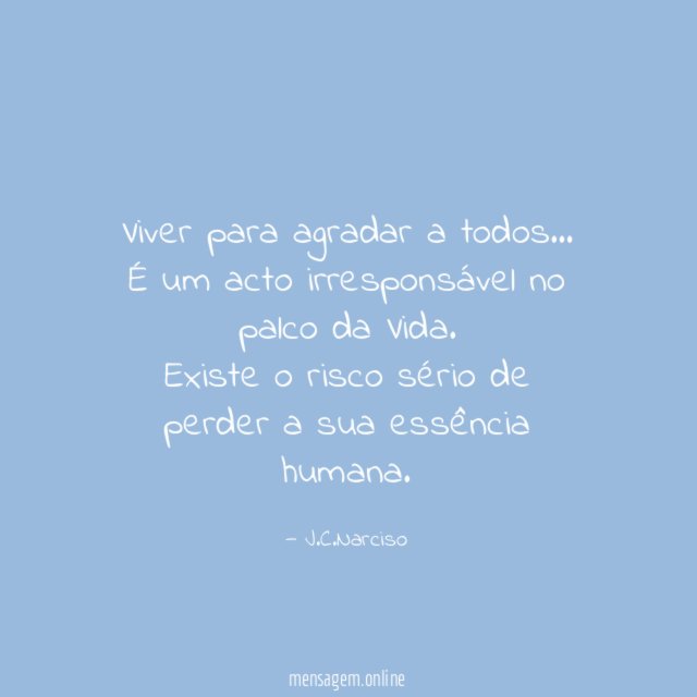 Viver para agradar a todos