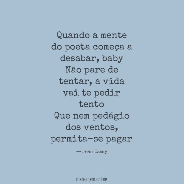 Quando a mente do poeta começa a desabar