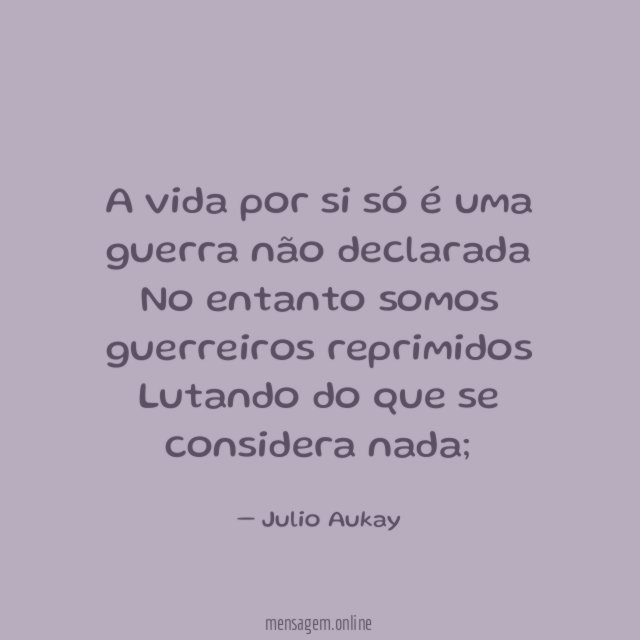 A vida por si só é uma guerra