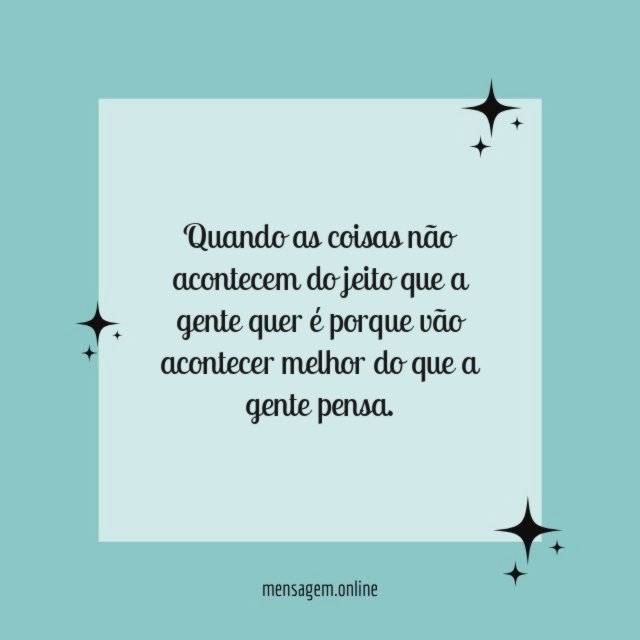 Quando as coisas não acontecem