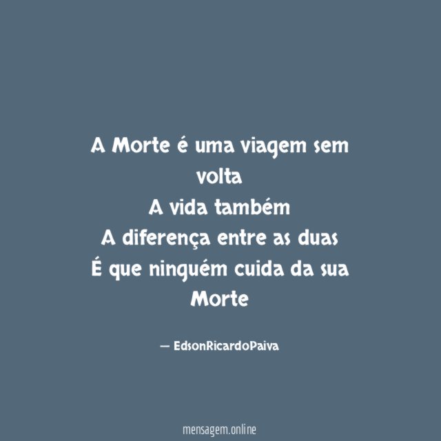 A Morte é uma viagem sem volta A vida