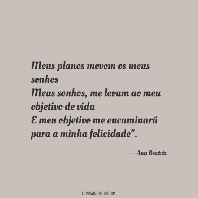 Meus planos movem os meus sonhos