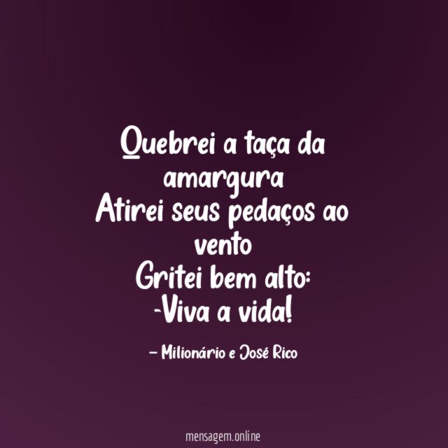 Quebrei a taça da amargura Atirei seus pedaços ao