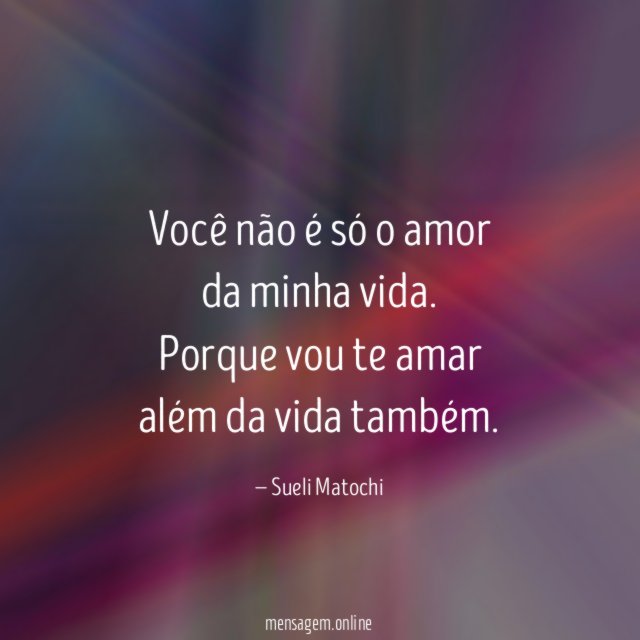 Você não é só o amor da minha vida
