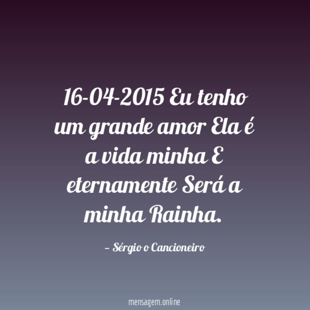 16-04-2015 Eu tenho um grande amor Ela é a vida
