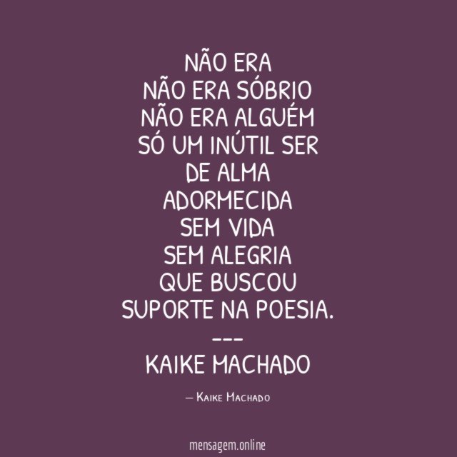 Não era Não era sóbrio Não era alguém Só um inútil