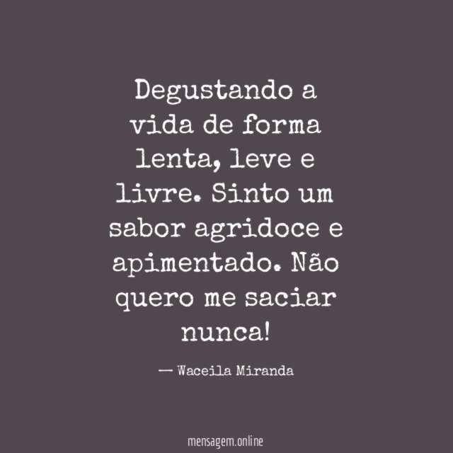 Degustando a vida de forma lenta