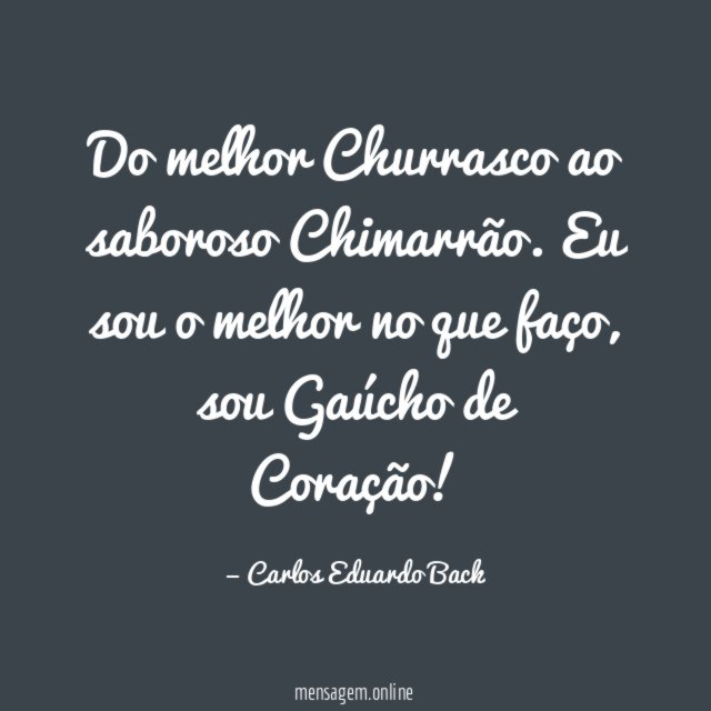 Do melhor Churrasco ao saboroso Chimarrão