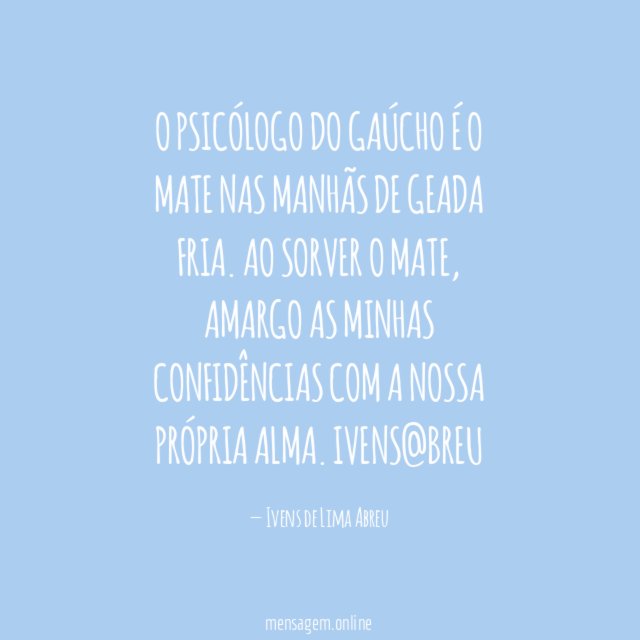 O psicólogo do gaúcho é o mate nas