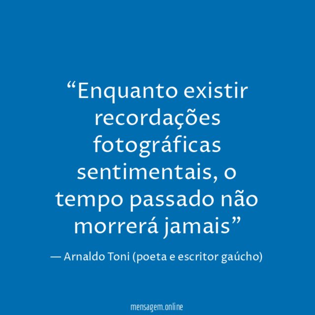 Enquanto existir recordações fotográficas sentimentais