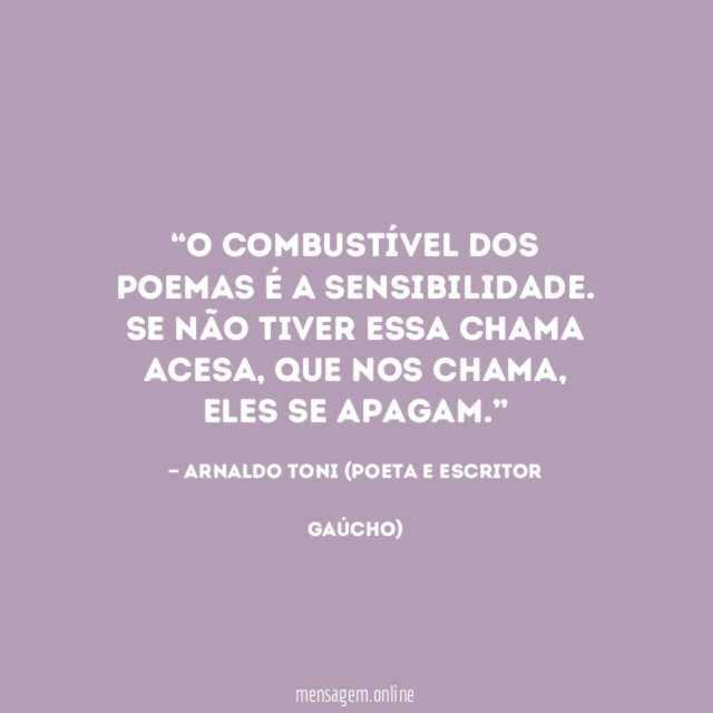 O combustível dos poemas é a sensibilidade