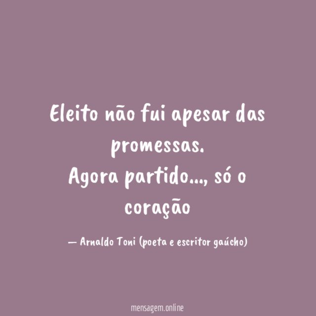 Eleito não fui apesar das promessas