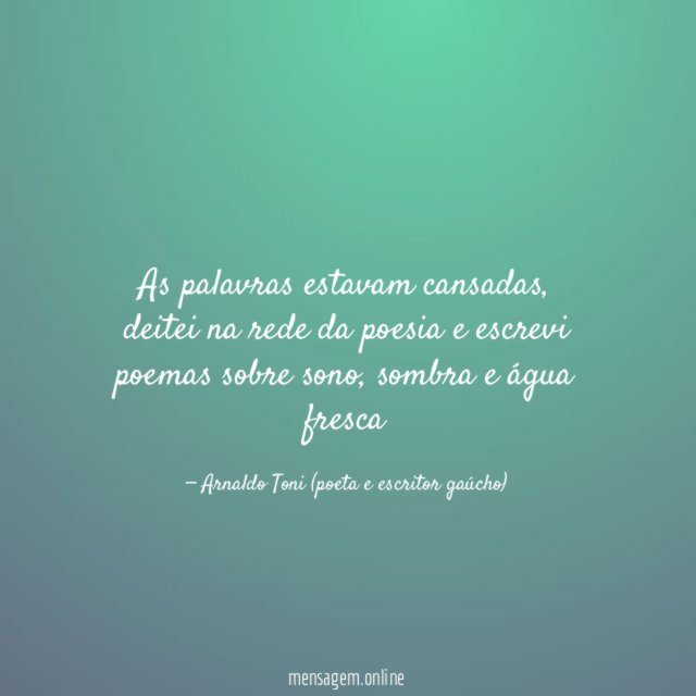 As palavras estavam cansadas