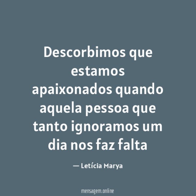 Descorbimos que estamos apaixonados quando aquela pessoa que