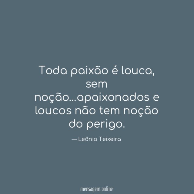 Toda paixão é louca