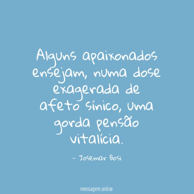 Alguns apaixonados ensejam