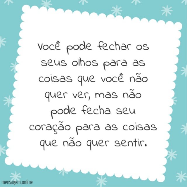 Você pode fechar os seus olhos