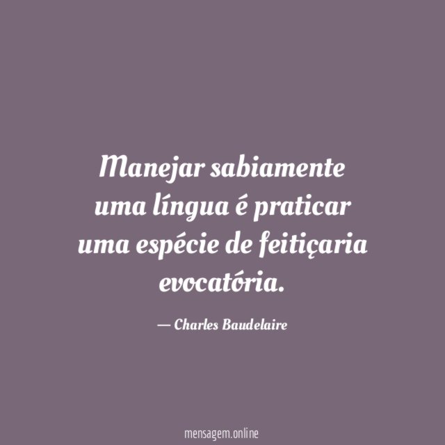 Manejar sabiamente uma língua é praticar uma espécie